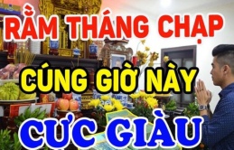 Bật mí khung giờ đẹp lên hương cúng rằm tháng Chạp, Tổ Tiên ban phúc lộc, cả năm làm ăn suôn sẻ