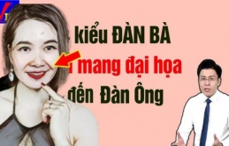 Có 1 kiểu đàn bà chỉ mang đại họa cho đàn ông, đẹp- giàu đến mấy cũng đừng lấy về mà khổ