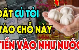 Đặt tỏi ở 6 vị trí này giúp cải vận, bao nhiêu xui xẻo cũng tan biến hết