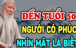 Người xưa dạy: Sau tuổi 50, nghiệp và phước của một người sẽ thể hiện rõ nét nhất