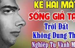 Những người có 3 đặc điểm sau nhìn có vẻ ngây thơ nhưng phần lớn là người ”sống hai mặt”, nên tránh xa