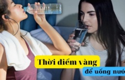 Uống nước trong “hai” giờ này tương đương với việc uống “nước cứu mạng”. Bây giờ biết cũng chưa muộn!