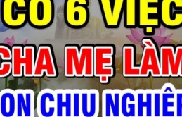 5 “cái nghiệp” của cha mẹ tạo ra mà con cái có “trả nợ” cả đời cũng không hết