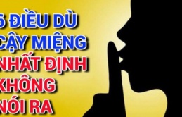 3 năm học nói, cả đời học im: Làm người 6 điều dù cậy miệng cũng nhất định không nói ra