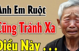 Anh em ruột thịt thân thiết mấy cũng đừng giúp nhau làm 3 việc này, có ngày trở mặt, quay lưng với nhau