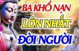 Phật dạy: 3 khổ nạn lớn nhất của đời người, vượt qua được ắt sống an nhàn hưởng phúc