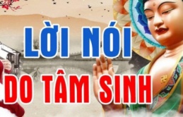 Phật dạy: ”Lời nói do tâm sinh”, muốn biết người có tâm tính tốt xấu thế nào, chỉ cần quan sát điểm này