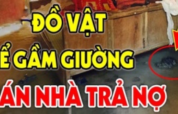 Thầy phong thuỷ nhắc: “Dưới gầm giường có 3 thứ, nhà tan cửa nát”, thứ gì phải vứt bỏ ngay?