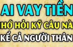 Người khác hỏi vay tiền, đừng bảo: 'Vay bao nhiêu?', nói 1 câu này mới là khôn ngoan