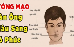 Phụ nữ hơn nhau tấm chồng: Đàn ông có 3 nét tướng này giàu có chung thủy, ai lấy được phúc 3 đời