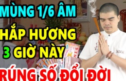 Khung giờ vàng để thắp hương ngày 1/6 Âm lịch, Tổ Tiên ưng bụng, tiền tài gõ cửa