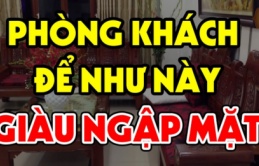 Phòng khách để 5 thứ này, gia chủ đang nghèo mấy cũng đổi vận giàu sang