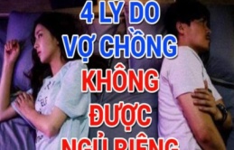 Vì sao vợ chồng dù cãi nhau ‘long trời nở đất’ cũng tuyệt đối không được ngủ riêng?