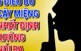 3 năm học nói, cả đời học im: Làm người 6 điều dù cậy miệng cũng nhất định không nói ra