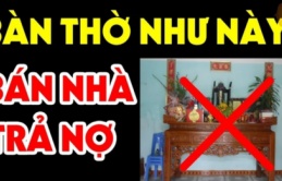 Buôn bán thua lỗ, cày cuốc mãi vẫn nghèo: Về ngó bàn thờ có đặt thứ này không