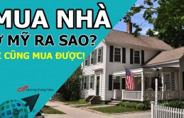 Mua nhà ở Mỹ ra sao? Liệu có phải ai cũng mua được nhà ở Mỹ?