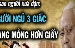 Các cụ dặn, “Người ngủ 3 giấc, mạng mỏng hơn giấy”, có 3 giấc ngủ đoạt mạng, đó là gì?