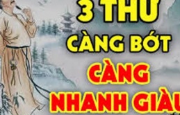 Người xưa căn dặn: ‘Nhà không tích trữ 3 thứ, càng giữ thì càng nghèo’