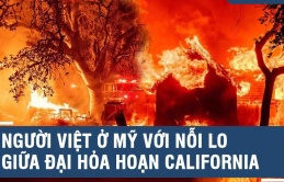 Người Việt ở Mỹ với nỗi lo giữa đại hỏa hoạn California