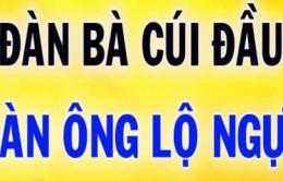 Vì sao cổ nhân dạy: Đàn bà cúi đầu, đàn ông lộ ngực, cả đời phú quý sang giàu?