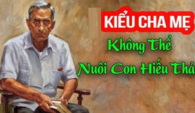 4 kiểu cha mẹ khiến con cái không muốn báo hiếu, về già cô quạnh, lủi thủi một mình