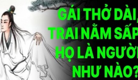 Người xưa có câu: “Trai nằm sấp, gái thở dài”, họ thực sự là người như thế nào?