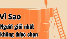 Tại sao người giỏi nhất lại không được chọn? Hóa ra vì lý do rất thực tế này, bạn nên biết