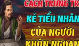 Gặp kẻ tiểu nhân, hãy áp dụng ngay 4 cách này để đề phòng hậu họa!